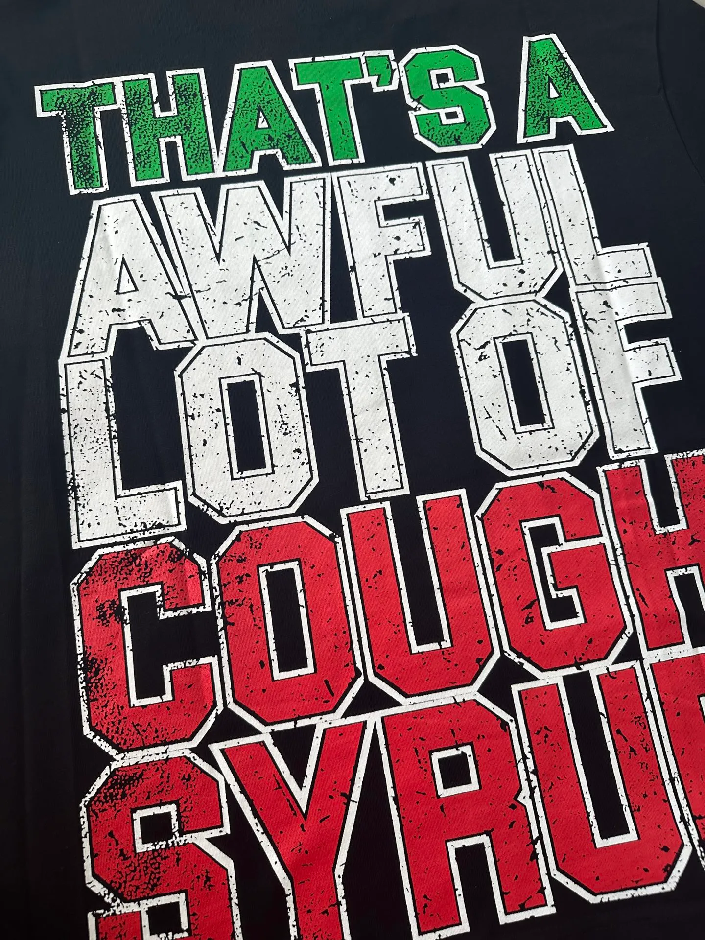 #active Black | THAT'S A AWFUL LOT OF COUGH SYRUP In Stock Real shot American simple trendy brand loose casual T-shirt Fabric (fabric): 32 counts Weight combed double yarn pure cotton Sizes (size): S-M L X L Color (colour): Active Black
